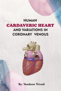 Human Cardaveric Heart and Variations in Coronary Venous - Trivedi, Vandana
