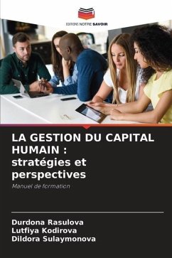 LA GESTION DU CAPITAL HUMAIN : stratégies et perspectives - Rasulova, Durdona;Kodirova, Lutfiya;Sulaymonova, Dildora