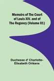 Memoirs of the Court of Louis XIV. and of the Regency (Volume 01)