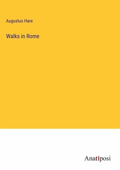 Walks in Rome - Hare, Augustus
