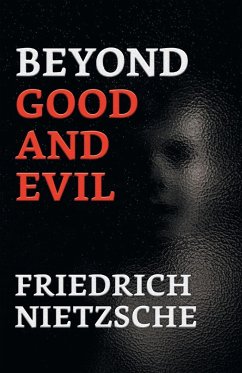 Beyond Good and Evil - Nietzsche, Friedrich