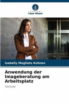 Anwendung der Imageberatung am Arbeitsplatz - Megliato Kuhnen, Isabelly