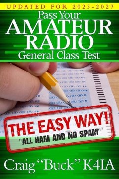 Pass Your Amateur Radio General Class Test - The Easy Way - Buck, Craig E.