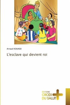 L'esclave qui devient roi - KOUASSI, Arnaud