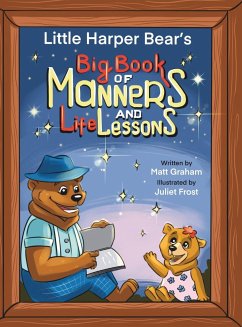 Little Harper Bear's Big Book of Manners and Life Lessons - Graham, Matt