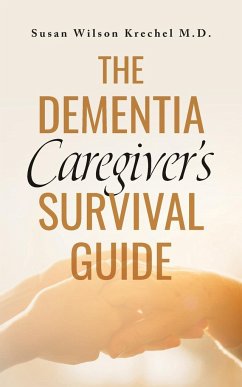 The Dementia Caregiver's Survival Guide - Krechel M. D., Susan Wilson