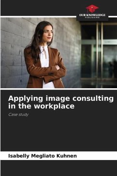 Applying image consulting in the workplace - Megliato Kuhnen, Isabelly