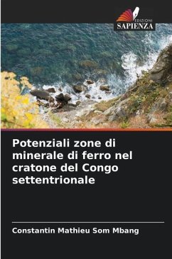 Potenziali zone di minerale di ferro nel cratone del Congo settentrionale - Som Mbang, Constantin Mathieu