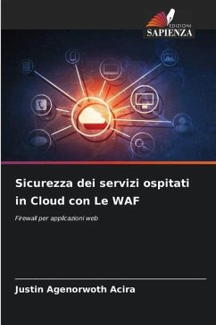 Sicurezza dei servizi ospitati in Cloud con Le WAF - Agenorwoth Acira, Justin