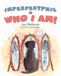 Imperfect Phil is Who I Am! - Steinhardt, Sue