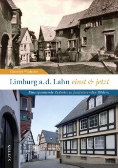 Limburg an der Lahn einst und jetzt - Christoph Waldecker