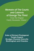 Memoirs of the Courts and Cabinets of George the Third; From the Original Family Documents, Volume 1