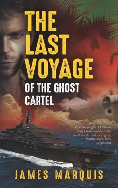 The Last Voyage of the Ghost Cartel - Marquis, James