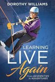 Learning To Live Again: From Adversities to Adventures
