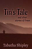 Tin's Tale and Other Stories of Fraun Tin's Tale and Other Stories of Fraun