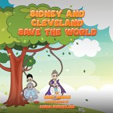 Sidney and Cleveland Save the World Sidney and Cleveland Save the World
