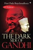 The Dark Side of Gandhi: 2nd Edition