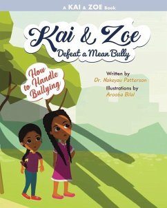 Kai & Zoe Defeat a Mean Bully: How to Handle Bullying - Patterson, Nakeyau