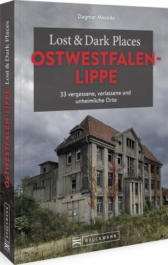 Lost & Dark Places Ostwestfalen-Lippe - Macêdo, Dagmar