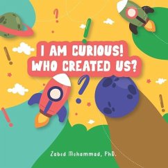 I am Curious! Who created us? - Mohammad, Zabed