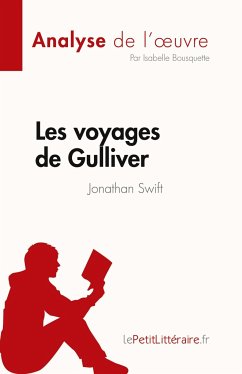 Les voyages de Gulliver de Jonathan Swift (Analyse de l'¿uvre) - Isabelle Bousquette