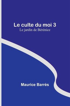 Le culte du moi 3 - Barrès, Maurice