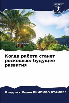 Kogda rabota stanet roskosh'ü: buduschee razwitiq - KIIOMBO NTAMBVE, Khadrask Iouni