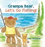 Grampa Bear, Let's Go Fishing!