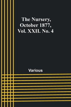 The Nursery, October 1877, Vol. XXII. No. 4 - Various