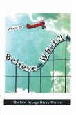 Believe What?!: Where to?