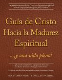 Guía de Cristo Hacia la Madurez Espiritual: ...¡y una vida plena!