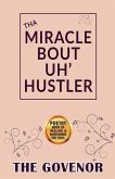 Tha Miracle Bout Uh' Hustler: Poetry Book of Healing & Nurturing The Soul