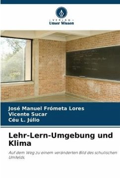 Lehr-Lern-Umgebung und Klima - Frómeta Lores, José Manuel;Sucar, Vicente;Júlio, Céu L.