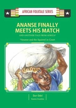 Ananse Finally Meets His Match and Another Tail from Africa: Ghanaian Folktale - Insaidoo, Kwame; Odei, Dan