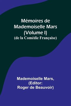 Mémoires de Mademoiselle Mars (volume I); (de la Comédie Française) - Mars, Mademoiselle