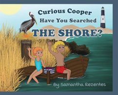 Curious Cooper Have You Searched the Shore? - Rezentes, Samantha