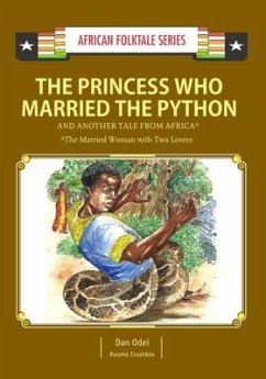 The Princess Who Married the Python and Another Tale from Africa: Gambian & Ghanaian Folktale - Insaidoo, Kwame; Odei, Dan