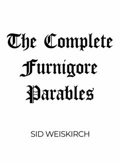The Complete Furnigore Parables - Weiskirch, Sid