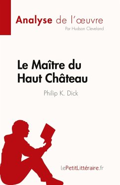 Le Maître du Haut Château de Philip K. Dick (Analyse de l'¿uvre) - Hudson Cleveland