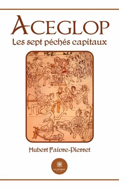 Aceglop: Les sept péchés capitaux - Hubert Faivre-Pierret