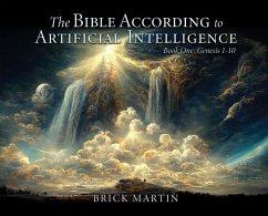 The Bible According to Artificial Intelligence - Martin, Brick