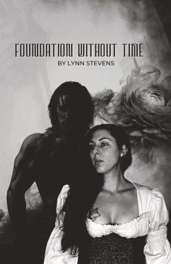 Foundation Without Time: Volume 1 - Stevens, Lynn