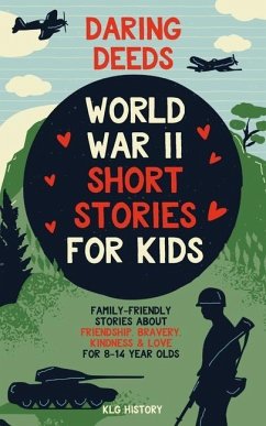 Daring Deeds - World War II Short Stories for Kids - History, Klg