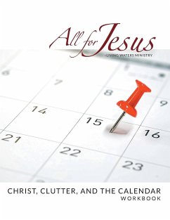 Christ , Clutter & the Calendar - Workbook (& Leader Guide) - Case, Richard T
