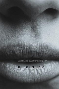 Can't Stop (Wanting You) - Kinley, K.