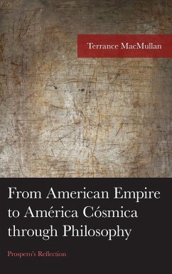 From American Empire to América Cósmica through Philosophy - Macmullan, Terrance