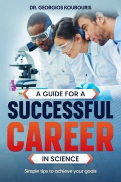 A guide for a successful career in science: Simple tips to achieve your goals - Koubouris, Georgios