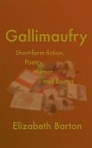 Gallimaufry: Short-form Fiction, Poetry, Humor, and Essays