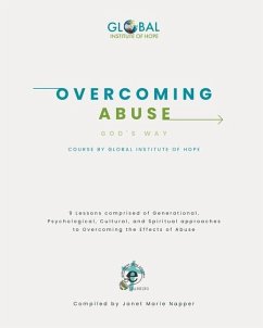 Overcoming Abuse God's Way Course: By Global Institute of Hope - Napper, Janet Marie