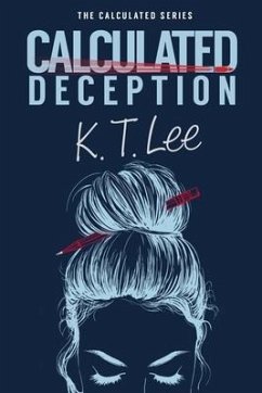 Calculated Deception: The Calculated Series: Book 1 - Lee, K. T.